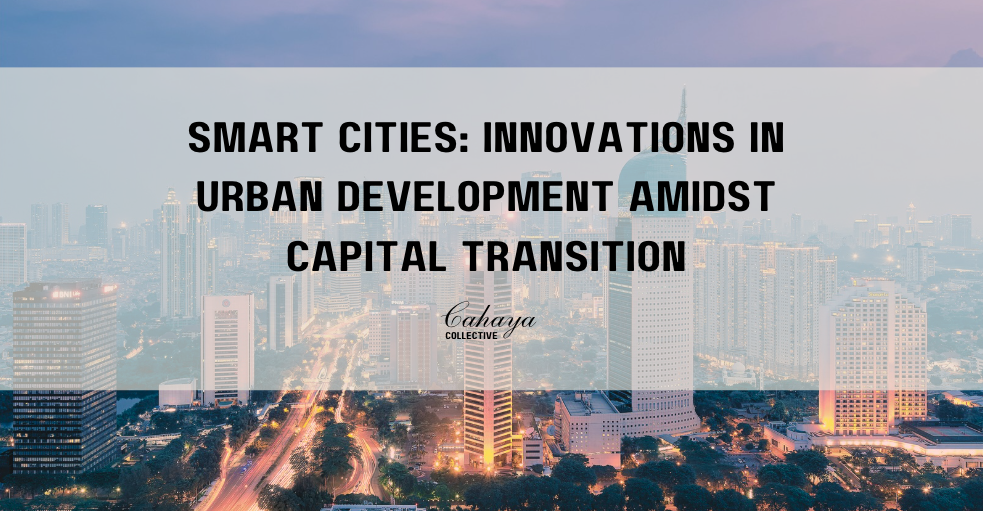 Smart Cities in Indonesia: Innovations in Urban Development Amidst Capital Transition